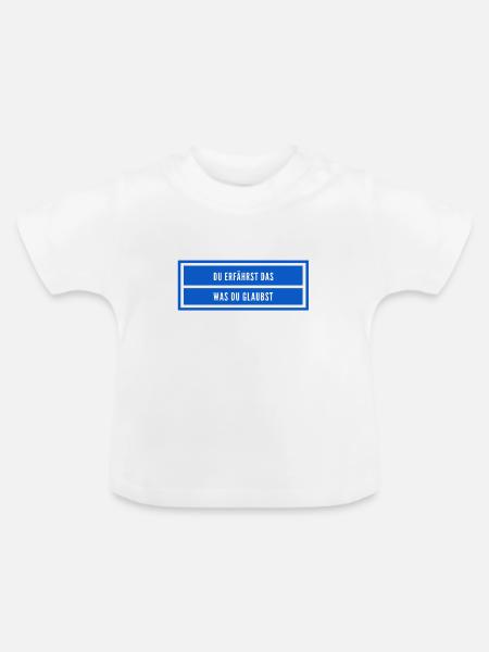 achte auf deinen Glauben - Baby Bio-T-Shirt mit Rundhals - Weiß