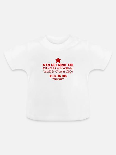 aufgeben war gestern - Baby Bio-T-Shirt mit Rundhals - Weiß