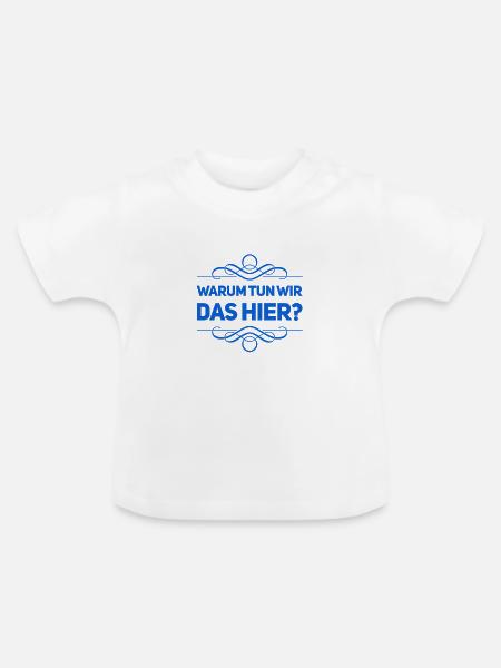 warum tun wir das? - Baby Bio-T-Shirt mit Rundhals - Weiß