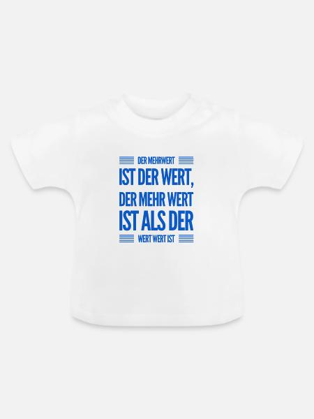 soviel ist der Wert wert - Baby Bio-T-Shirt mit Rundhals - Weiß