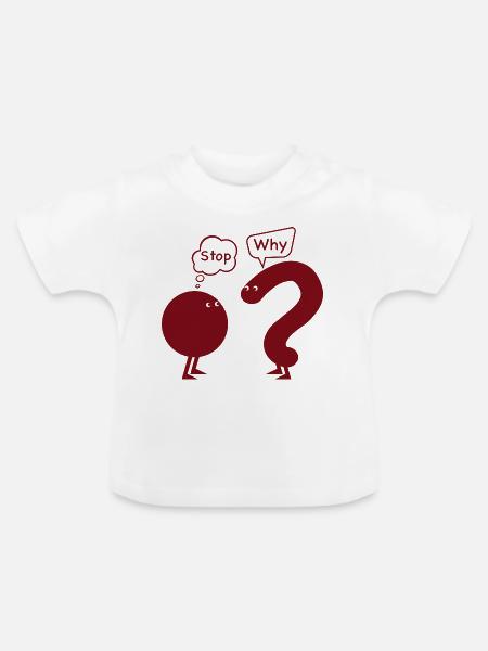 Aufhören. Warum? - Baby Bio-T-Shirt mit Rundhals - Weiß