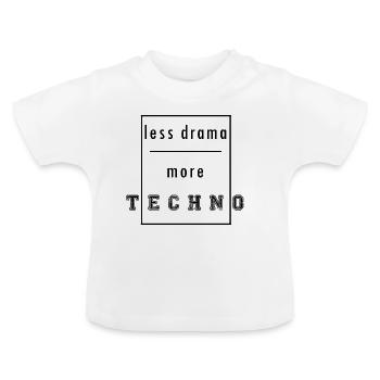 less drama more techno - Baby Organic T-Shirt with Round Neck - white - Front