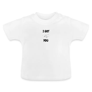 I GOT YOU MOMMY AND DADDY - Baby Organic T-Shirt with Round Neck - white - Front