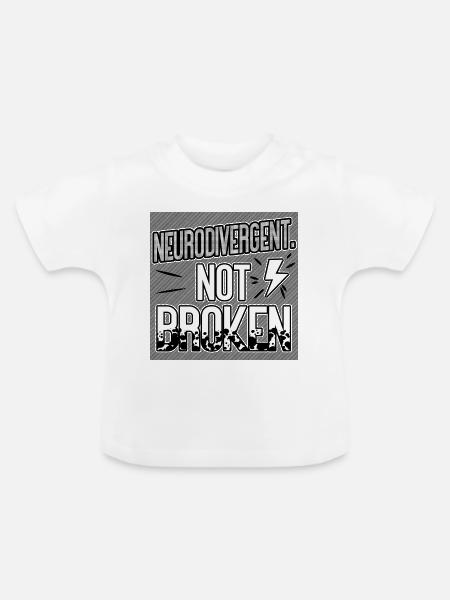 Neurodivergent Not Broken – Neurodiversity Pride - Baby Bio-T-Shirt mit Rundhals - Weiß