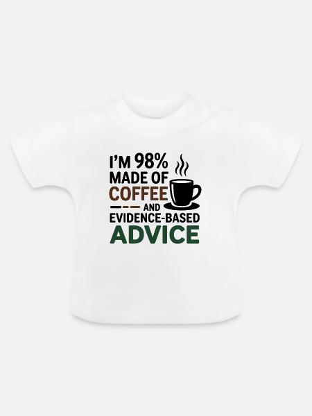 98 % Kaffee evidenzbasierte Beratung Diätassistentin - Baby Bio-T-Shirt mit Rundhals - Weiß