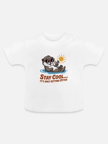 Bleib cool, es wird nur Otter - Baby Bio-T-Shirt mit Rundhals - Weiß