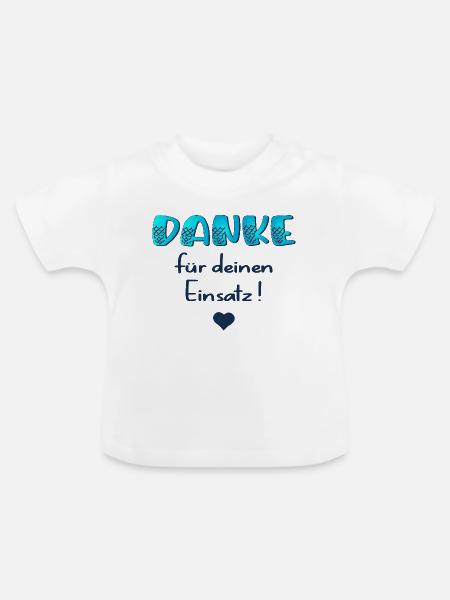 Danke für Einsatz - Baby Bio-T-Shirt mit Rundhals - Weiß