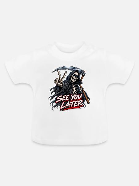 See You Later Sensenmann Motiv - Baby Bio-T-Shirt mit Rundhals - Weiß