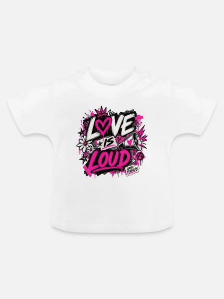 Love is loud - Baby Bio-T-Shirt mit Rundhals - Weiß