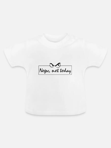 Nope not today - Baby Bio-T-Shirt mit Rundhals - Weiß