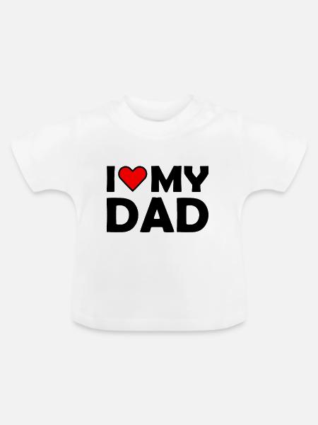 I love my dad - Baby Bio-T-Shirt mit Rundhals - Weiß