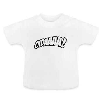 OIDAAAA! Dicton drôle en dialecte - T-shirt bio col rond Bébé - blanc - Devant