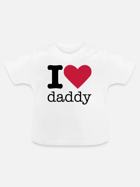 I Love Daddy - Baby Bio-T-Shirt mit Rundhals - Weiß
