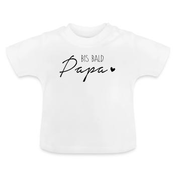 Bis bald, Papa - Baby Bio-T-Shirt mit Rundhals - Weiß - Vorne