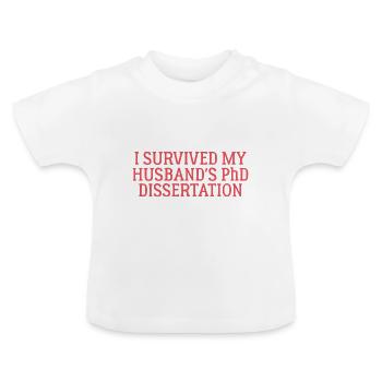 I survived my Husband s PhD Dissertation Cadeau - T-shirt bio col rond Bébé - blanc - Devant