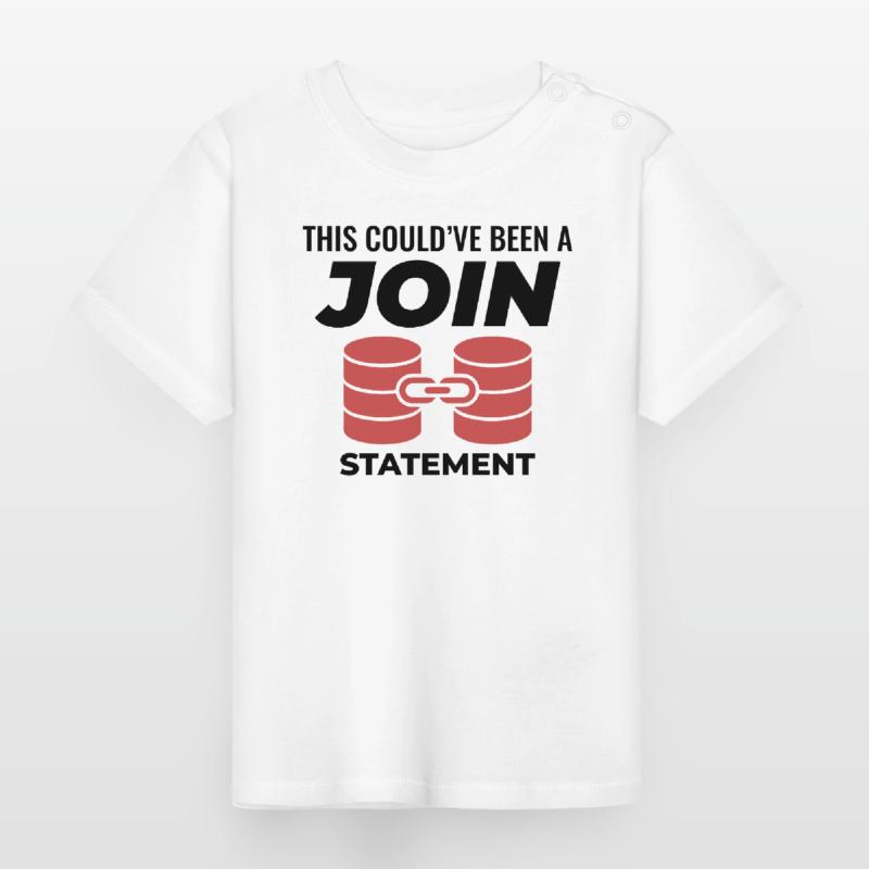 SQL Join Database Statement Programming Data Baby Organic T-Shirt with Round Neck