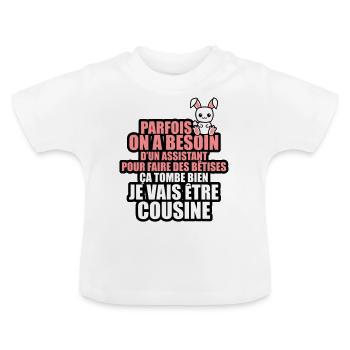 besoin d'un assistant pour betise cousine - T-shirt bio col rond Bébé - blanc - Devant
