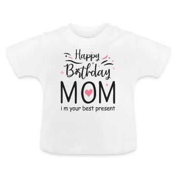 Happy Birthday Mom - Baby Organic T-Shirt with Round Neck - white - Front