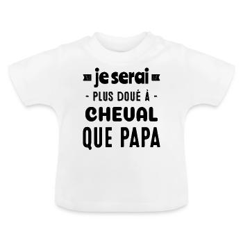 Je serai plus doué à cheval que mon papa - T-shirt bio col rond Bébé - blanc - Devant