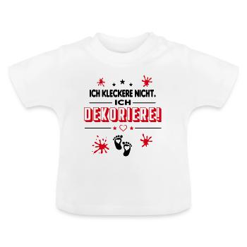 Ich kleckere nicht Ich dekoriere Babysprüche - Baby Bio-T-Shirt mit Rundhals - Weiß - Vorne