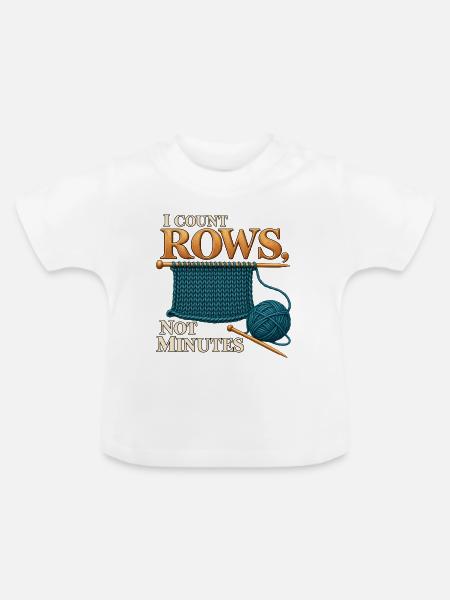 Ich zähle Reihen, nicht Minuten - Baby Bio-T-Shirt mit Rundhals - Weiß