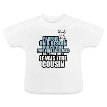 besoin d'un assistant pour bêtise cousin - T-shirt bio col rond Bébé - blanc - Devant