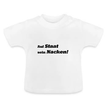 Auf Staat sein Nacken! - Baby Bio-T-Shirt mit Rundhals - Weiß - Vorne