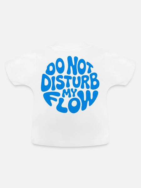 Störe meinen Fluss nicht - Baby Bio-T-Shirt mit Rundhals - Weiß