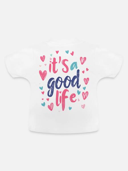 it's a good life - Baby Bio-T-Shirt mit Rundhals - Weiß