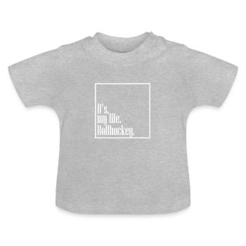 Roll hockey life - Baby Organic T-Shirt with Round Neck - heather grey - Front