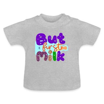 Mais le premier lait La sieste est terminée, c’est l’heure du lait - T-shirt bio col rond Bébé - gris chiné - Devant