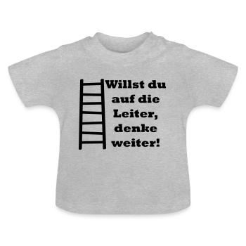 Do you want the ladder, keep thinking! (black) - Baby Organic T-Shirt with Round Neck - heather grey - Front