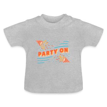 Party On! Spruch Feiern Fete Feier Geburtstag - Baby Bio-T-Shirt mit Rundhals - Grau meliert - Vorne