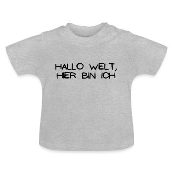 Hallo Welt hier bin ich - Baby Bio-T-Shirt mit Rundhals - Grau meliert - Vorne
