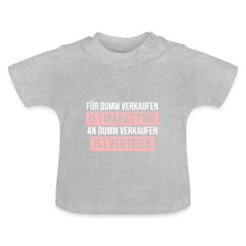 Marketing Vertrieb Spruch Lustig Ironisch - Baby Bio-T-Shirt mit Rundhals - Grau meliert - Vorne