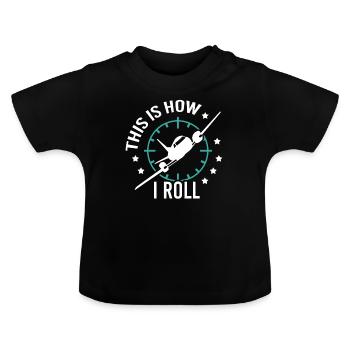Funny Aircraft Aviation How I Roll - T-shirt bio col rond Bébé - noir - Devant
