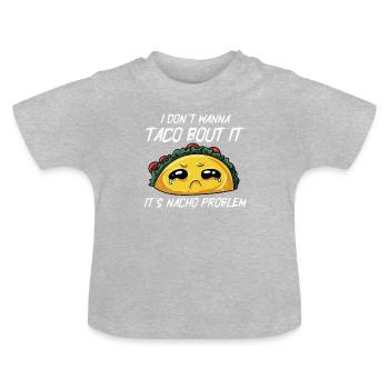 Ich Will Keinen Taco Dagegen Haben - Baby Bio-T-Shirt mit Rundhals - Grau meliert - Vorne