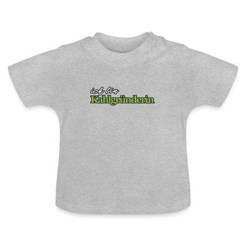Ich bin Kahlgründerin - Baby Bio-T-Shirt mit Rundhals