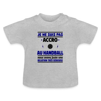 Je ne suis pas accro au handball - T-shirt bio col rond Bébé - gris chiné - Devant