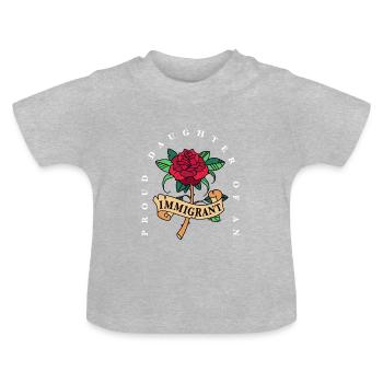 Proud Daughter of an Immigrant - Baby Organic T-Shirt with Round Neck - heather grey - Front