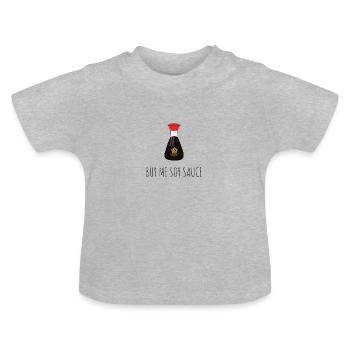 ACHETEZ-MOI UNE SAUCE DE SOJA (sauce soja) - T-shirt bio col rond Bébé - gris chiné - Devant