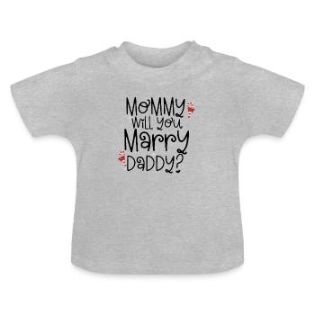 Maman te veut marry daddy ? - T-shirt bio col rond Bébé - gris chiné - Devant