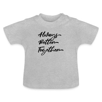 Always better together - Baby Organic T-Shirt with Round Neck - heather grey - Front