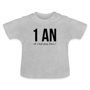 1 an et c'est pas fini ! - T-shirt bio col rond Bébé - gris chiné - Devant