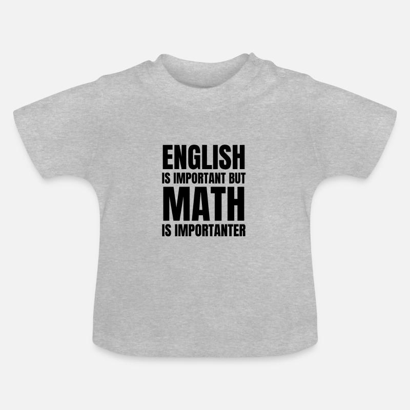 L'ANGLAIS EST IMPORTANT MAIS LE MATH EST IMPORTANT - T-shirt bio col rond Bébé - gris chiné