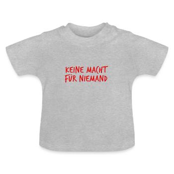 keine macht - Baby Bio-T-Shirt mit Rundhals - Grau meliert - Vorne
