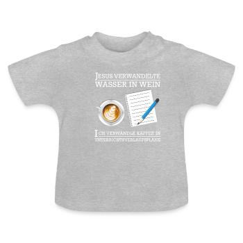 Lehrer Lehrerin Verwandle Kaffee in Unterricht - Baby Bio-T-Shirt mit Rundhals - Grau meliert - Vorne