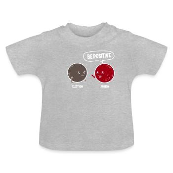 Proton Electron Be Positive - Soyez positif - T-shirt bio col rond Bébé - gris chiné - Devant
