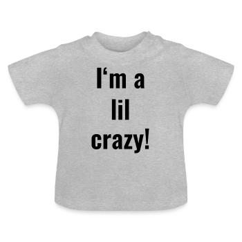 Je suis fou ! - T-shirt bio col rond Bébé - gris chiné - Devant