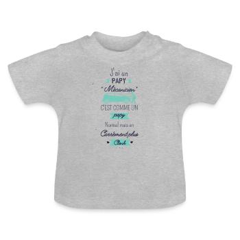 J'ai un Papy mécanicien carrément plus Clonk - T-shirt bio col rond Bébé - gris chiné - Devant